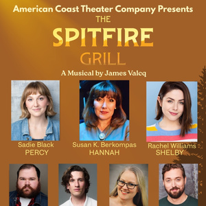 THE SPITFIRE GRILL Will Be Presented by American Coast Theater Company Photo