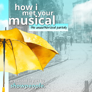 HOW I MET YOUR MUSICAL Parody to Launch NYC Mini-Tour Photo