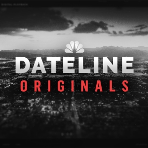 NBC News Launches 'Dateline Originals,' a New Destination for More Than a Dozen Dateline Podcast Series