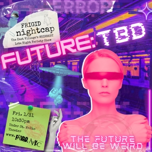 FRIGID NIGHTCAP: Future: TBD to Take Place at Under St. Marks Photo