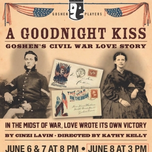 New Civil War Play A GOODNIGHT KISS Opens In June at Goshen Players Playhouse Photo