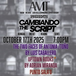 CAMBIANDO THE SCRIPT - An Evening Of Bilingual Plays is Coming to AMT Theater Photo