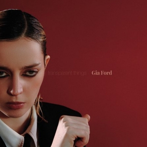 Gia Ford Releases Transparent Things Debut Album Photo