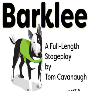 BARKLEE By Tom Cavanaugh To Have Open House Staged Reading Photo