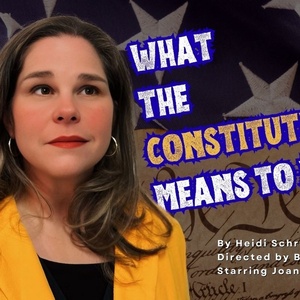 WHAT THE CONSTITUTION MEANS TO ME to be Presented by Selah Theatre Project