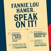 Premiere Stages Returns To Live Programming With Cheryl L. West's FANNIE LOU HAMER, SPEAK ON IT!