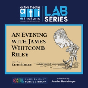 Actors Theatre of Indiana Lab Series To Present AN EVENING WITH JAMES WHITCOMB RILEY¿ Photo