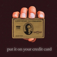 Christopher The Conquered Releases New Single 'Put It On Your Credit Card'