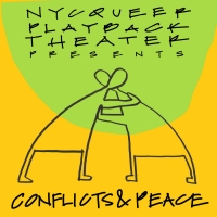 NYC Queer Playback Theater to Present CONFLICTS & PEACE Photo
