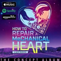 New Musical HOW TO REPAIR A MECHANICAL HEART Releases Concept Album Photo