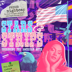 Frigid Nightcap to Present STARS & STRIPS At Under St. Marks Photo