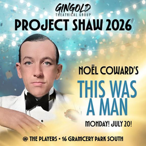 THIS WAS A MAN to Make NYC Return for First Time Since 1926 with Project Shaw Photo