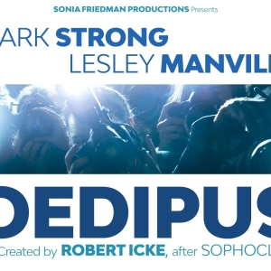 Mark Strong and Lesley Manville to Star in Robert Icke's OEDIPUS in the West End