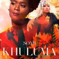 Somi Releases 'Khuluma' Featuring Msaki Photo