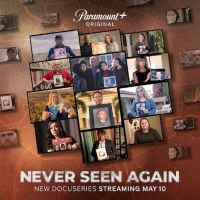 Paramount+ Will Launch NEVER SEEN AGAIN Docu-Series Video
