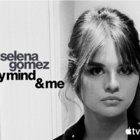 VIDEO: Apple TV+ Shares Selena Gomez MY MIND & ME Documentary Trailer Video