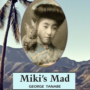 George Tanabe Releases New Novel MIKIS MAD Photo
