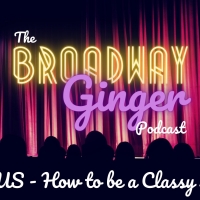 PODCAST: THE BROADWAY GINGER Team Dissects How to be a Classy Fangirl on This Week's Episode