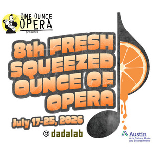 Review: 8TH FRESH SQUEEZED OUNCE OF OPERA at DadaLab