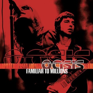 Oasis to Release 25th Anniversary Editions of 'Familiar To Millions' Live Album Photo