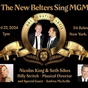 Andrea Mcardle Joins Seth Sikes and Nicolas King With Billy Stritch to Debut THE NEW BELTERS SING MGM at 54 Below