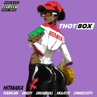 Hitmaka Shares 'Thot Box (remix) ft. Young MA, Dreezy, Mulatto, DreamDoll, Chinese Ki Video