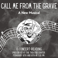 CALL ME FROM THE GRAVE Will Be Presented in Concert-Reading