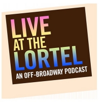 LIVE AT THE LORTEL Podcast Announces December Guests Video