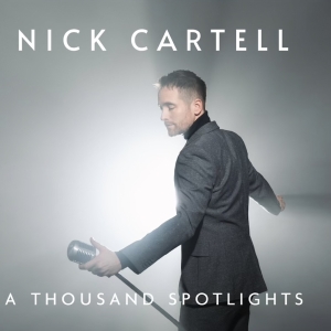 Nick Cartell's New Album 'A THOUSAND SPOTLIGHTS' is Now Available Photo