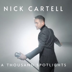 Nick Cartell's New Album 'A THOUSAND SPOTLIGHTS' is Now Available Video