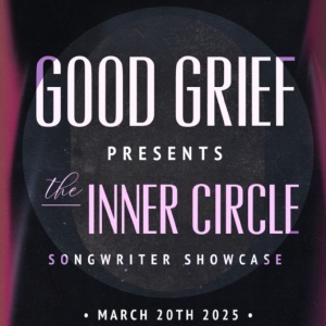 Good Grief to Present THE INNER CIRCLE, Songwriters Showcase At TD Music Hall Photo