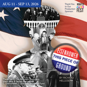 EISENHOWER: THIS PIECE OF GROUND to Open at Act II Playhouse