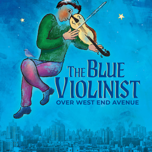 THE BLUE VIOLINIST OVER WEST END AVENUE to Open at Theatre Row Photo
