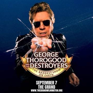 GEORGE THOROGOOD AND THE DESTROYERS: THE BADDEST SHOW ON EARTH to Play Copeland Hall Photo