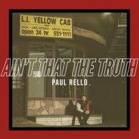 Paul Rello Releases His Second Single 'Ain't That The Truth' Video