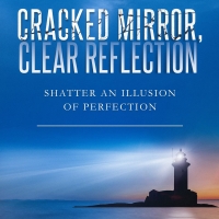 New Book CRACKED MIRROR, CLEAR REFLECTION Inspires Dreams Despite Imperfection Photo