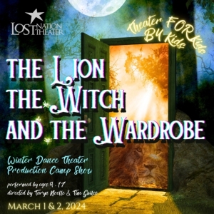 THE LION, THE WITCH, AND THE WARDROBE Theater Comes To Lost Nation Theater In March! Photo