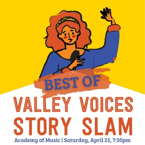 BEST OF VALLEY VOICES STORY SLAM Set For Academy Of Music Theatre Photo