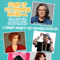 Rosie O'Donnell to Host FRIENDLY HOUSE LA Comedy Benefit Featuring Kathy Griffin & Mo Video