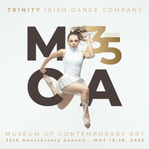 Trinity Irish Dance Company to Kick off 35th Anniversary Season at the MCA