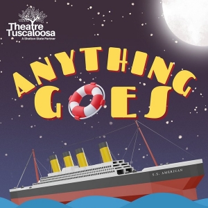 Theatre Tuscaloosa's ANYTHING GOES Moves to The Bama Theatre Interview