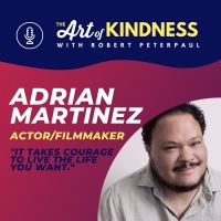 Listen: Actor Adrian Martinez Joins ART OF KINDNESS Podcast Photo