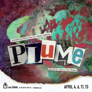 PLUME By Adam LaPorte Makes World Premiere At The Tank NYC