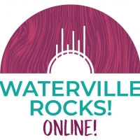 Waterville Creates! to Present WATERVILLE ROCKS! Live Streaming Concert Photo