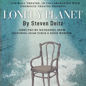 5th Wall Theatre to Present LONELY PLANET In Collaboration With Firehouse Theatre