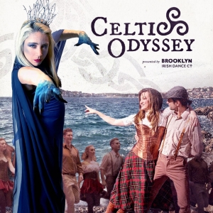 Brooklyn Irish Dance Company to Join The Evolution Festival With CELTIC ODYSSEY