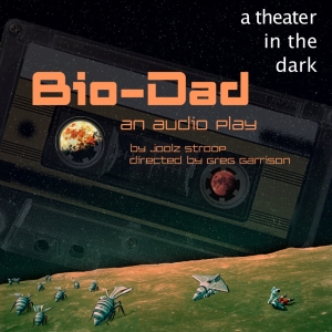 A Theater In The Dark to Release New Sci-Fi Online Audio Play BIO-DAD Next Month