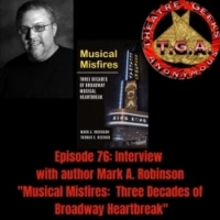 Listen: Mark A. Robinson Talks MUSICAL MISFIRES on THEATRE GEEKS ANONYMOUS Podcast Video