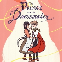 BWW Review: THE PRINCE AND THE DRESSMAKER by Jen Wang -- soon to be a movie musical from Robert Lopez & Kristen Anderson-Lopez!