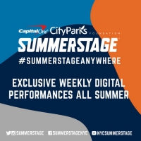 Capital One City Parks Foundation SummerStage Announces SummerStage Anywhere Digital…